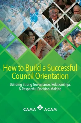 How to Build a Successful Council Orientation - Building Strong Governance, Relationships, & Respectful Decision-Making