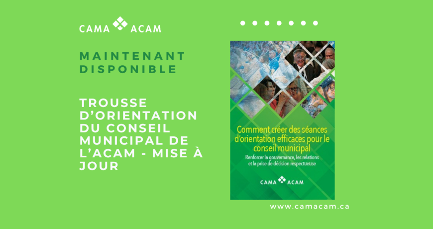 L’ACAM publie une version mise à jour de sa trousse d’orientation du conseil municipal pour appuyer une gouvernance municipale solide